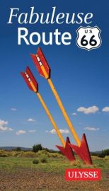 Editions Ulysse - Guide - Fabuleuse Route 66