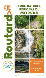 Hachette - Le Guide du Routard - Le parc naturel du Morvan