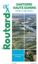 Hachette - Le Guide du Routard - Santerre, Haute Somme - Péronne et Ham (Picardie)