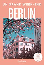 Hachette - Guide - Un Grand Week-End à Berlin