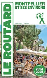 Hachette - Le Guide du Routard - Montpellier - Edition 2024/25