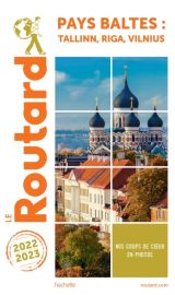 Hachette - Le Guide du Routard - Pays baltes (Tallinn, Riga, Vilnius) - Editions 2022/2023