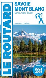 Hachette - Le Guide du Routard - Savoie, Mont-Blanc - Edition 2024/25