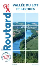 Hachette - Le Guide du Routard - Vallée du Lot et Bastides