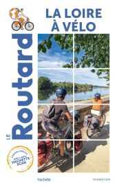 Hachette - Le Guide du Routard de la Loire à vélo 