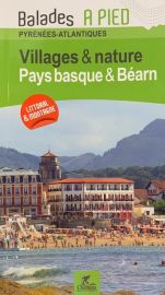 Editions Chamina - Guide de randonnées - Collection Villages & Nature - Pays Basque et Béarn (Pyrénées Atlantiques) 