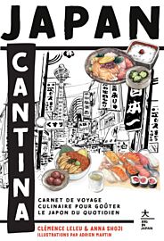 Big in Japan éditions - Beau livre - Japan Cantina (Carnet de voyage culinaire pour goûter le Japon au quotidien)