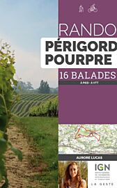 La Geste édition - Guide de randonnées - Rando Périgord Pourpre - 16 balades (à pied, à VTT)