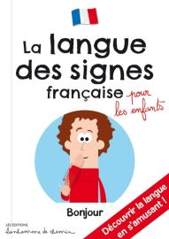 Editions Bonhomme de chemin - La langue des signes française - Collection "Pour les enfants"