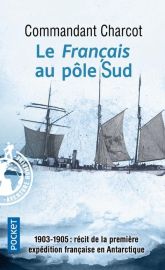 Editions Pocket - Récit - Le français au Pôle Sud (Commandant Charcot)