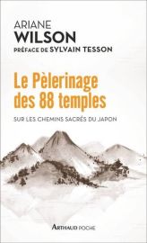 Editions Arthaud (Poche) - Récit - Le pèlerinage des 88 temples, sur les chemins sacrés du Japon