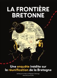 Les éditions du Coin de la Rue - Bande Dessinée - La Frontière Bretonne, une enquête inédite sur la réunification de la Bretagne