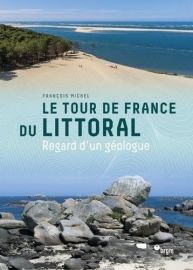 Editions Delachaux et Niestlé - Beau livre - Le tour de France du littoral - Regard d'un géologue