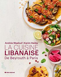Editions Albin Michel - Beau Livre - La Cuisine libanaise - De Beyrouth à Paris