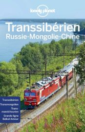 Lonely Planet - Guide - Transsibérien (Russie, Mongolie, Chine)