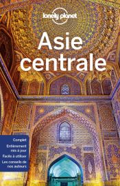 Lonely Planet - Guide d'Asie centrale