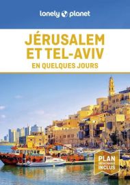 Lonely Planet - Guide - Jérusalem et Tel-Aviv en quelques jours