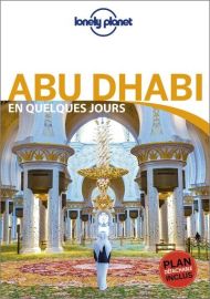 Lonely Planet - Guide - Abu Dhabi en quelques jours