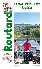 Hachette - Le Guide du Routard - La vallée du Lot à vélo