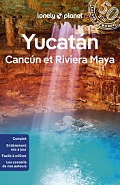 Lonely Planet - Guide - Yucatan, Cancùn et Riviera Maya (Mexique)