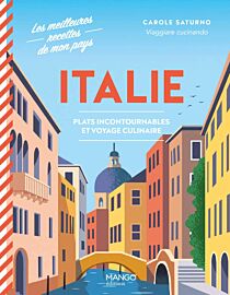 Editions Mango - Cuisine - Italie, plats incontournables et voyage culinaire