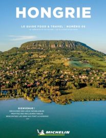 Michelin - Guide Food & Travel - Numéro 06 - Hongrie