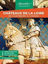 Michelin - Guide Vert - Week & Go - Châteaux de la Loire (De Chambord à Chinon)