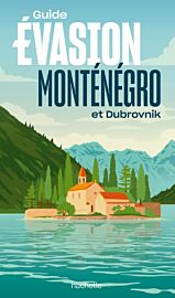Editions Hachette - Guide Evasion - Montenegro et Dubrovnik