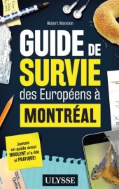 Editions Ulysse - Guide - Guide de survie des européens à Montréal