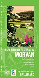 Gallimard - Encyclopédie du Voyage - Le Parc Naturel Régional du Morvan