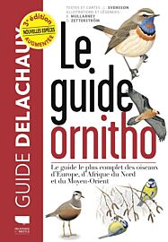Editions Delachaux et Niestlé - Guide - Le guide ornitho - Le guide le plus complet des oiseaux d'Europe, d'Afrique du Nord et du Moyen-Orient