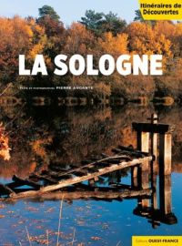Editions Ouest-France - Guide (collection itinéraires & découvertes) - La Sologne