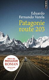 Editions Points (Poche) - Roman - Patagonie route 203 (Eduardo Fernano Varela)