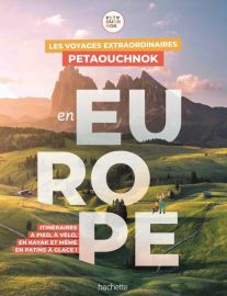 Editions Hachette - Beau livre - Les voyages extraordinaires de Petaouchnok en Europe (Delaplace - De Casabianca)