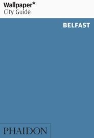Phaïdon - Wallpaper City Guide (en anglais) - Belfast