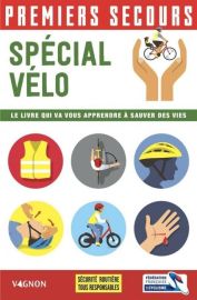 Editions Vagnon - Guide - Premiers secours spécial vélo (Le livre qui va vous apprendre à sauver des vies)