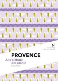 Editions Nevicata - Provence - Les sillons du soleil (Collection l'âme des peuples)