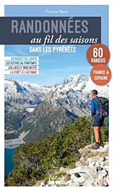 Editions Sud Ouest - Guide - Randonnées au fil des saisons dans les Pyrénées - 60 randos : France & Espagne