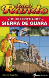 Rando Editions - Guide de randonnées - Label Rando - Sierra de Guara 