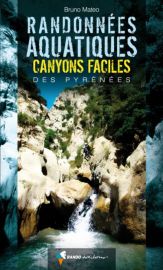 Rando Editions - Randonnées aquatiques - Canyons faciles des Pyrénées