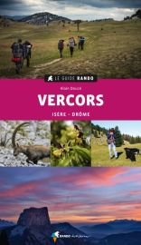 Rando Éditions - Guide de randonnées - Le Guide Rando Vercors (Isère et Drôme)