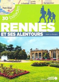 Editions Ouest-France - Guide de randonnées - 30 balades - Rennes et ses alentours
