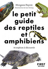 Editions First - Guide - Le petit guide des reptiles et amphibiens