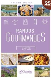 Editions Chamina - Guide de Randonnées - Randos Gourmandes en Savoie