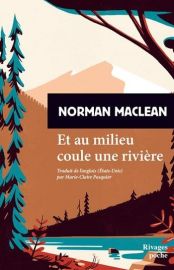 Editions Rivages (poche) - Roman - Et au milieu coule une rivière (Norman Maclean)
