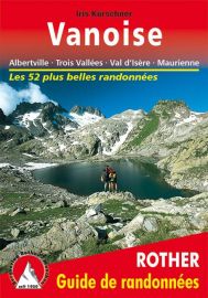 Rother - Guide de Randonnées - Vanoise (Albertville - Trois Vallées - Val d'Isère - Maurienne)