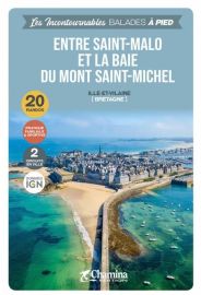 Chamina - Guide de randonnées - Collection les incontournables - Entre Saint-Malo et la baie du Mont-Saint-Michel