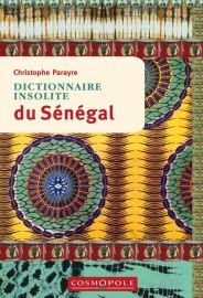 Cosmopole Editions - Dictionnaire Insolite du Sénégal