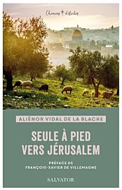 Editions Salvator - Récit - Seule à pied vers Jérusalem