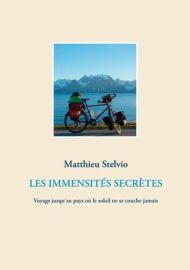 Editions Books on Demand - Récit - Les immensités secrètes - Voyage jusqu'au pays où le soleil ne se couche jamais